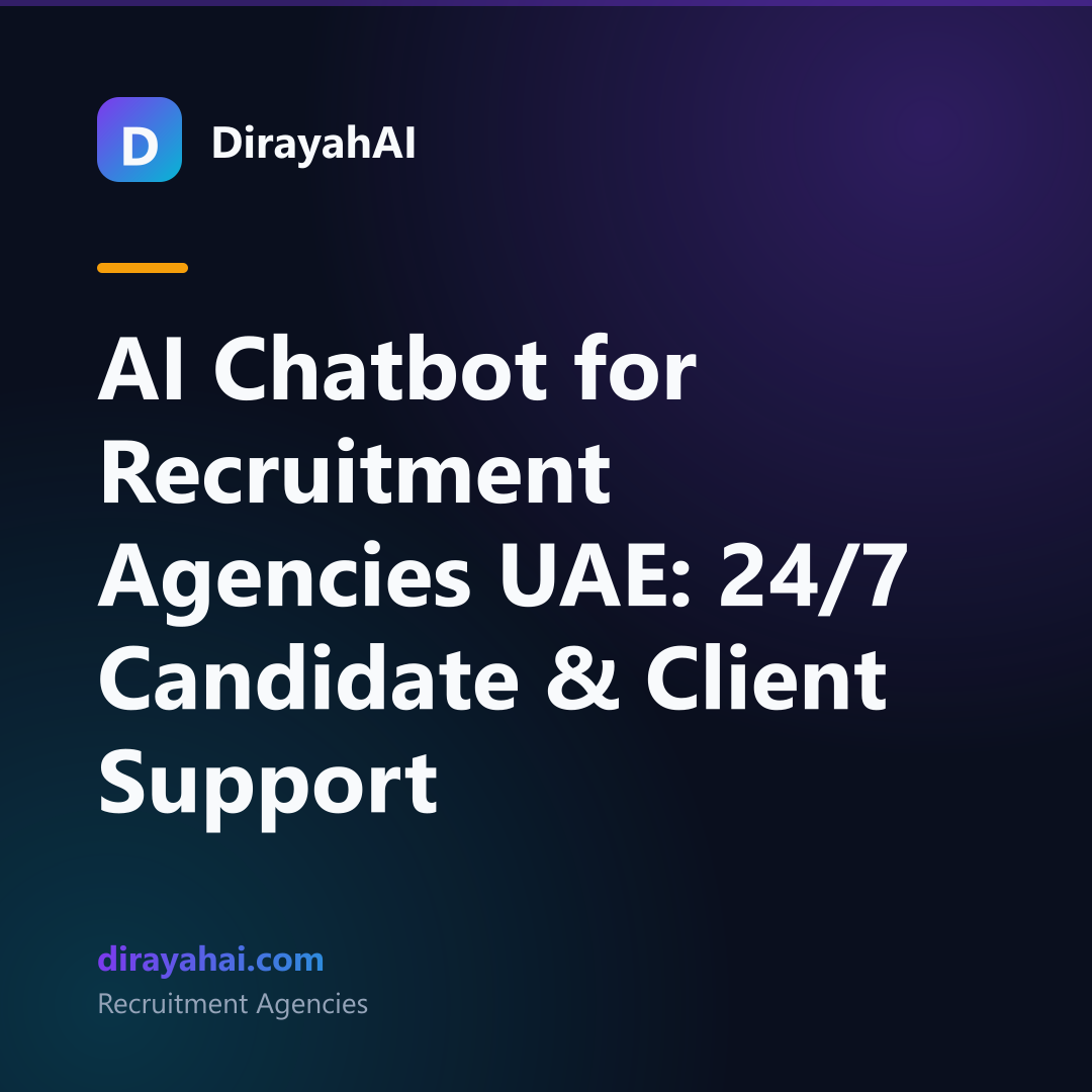 AI Chatbot for Recruitment Agencies UAE: 24/7 Candidate & Client Support