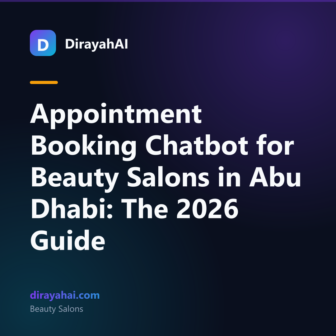 Appointment Booking Chatbot for Beauty Salons in Abu Dhabi: The 2026 Guide