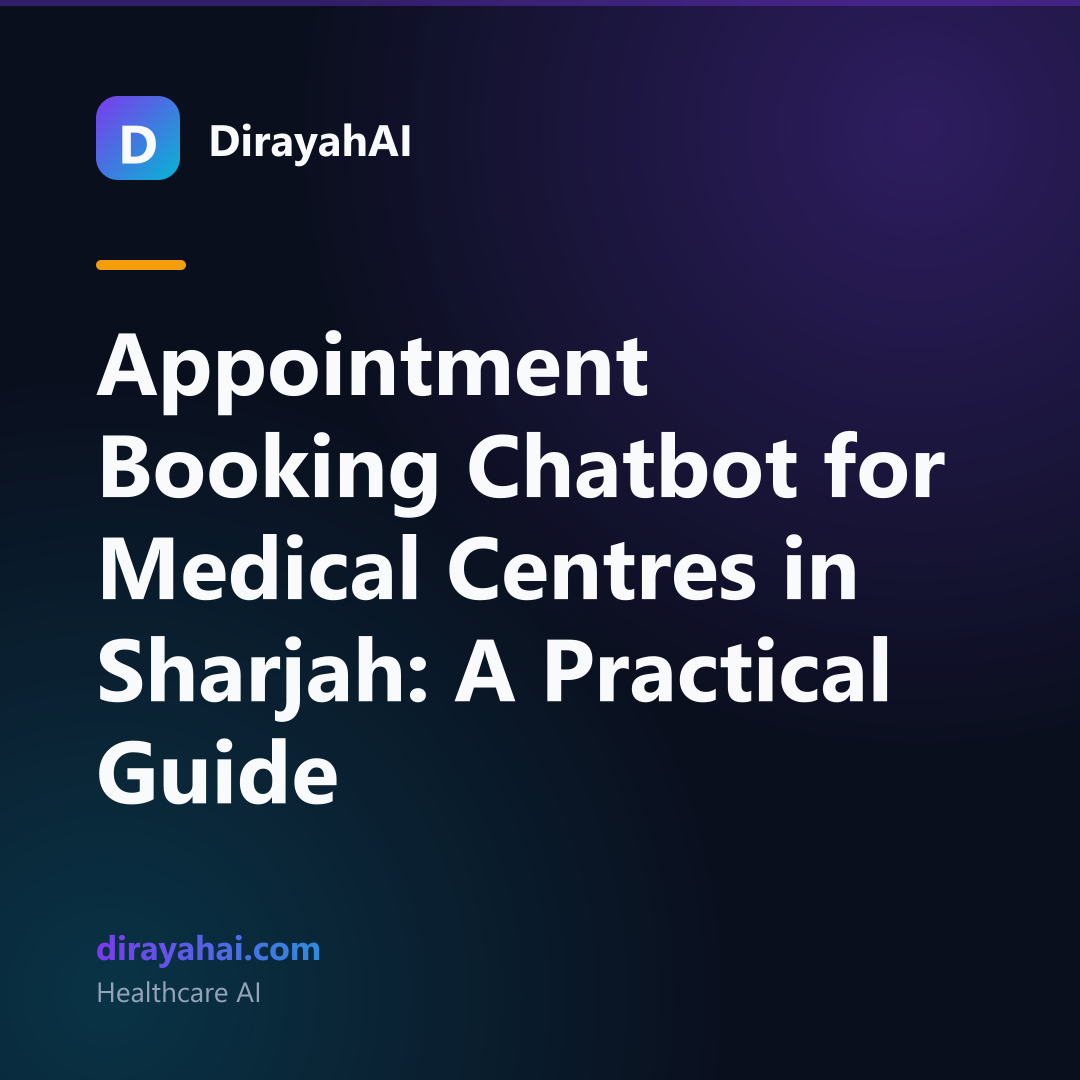 Appointment Booking Chatbot for Medical Centres in Sharjah: A Practical Guide