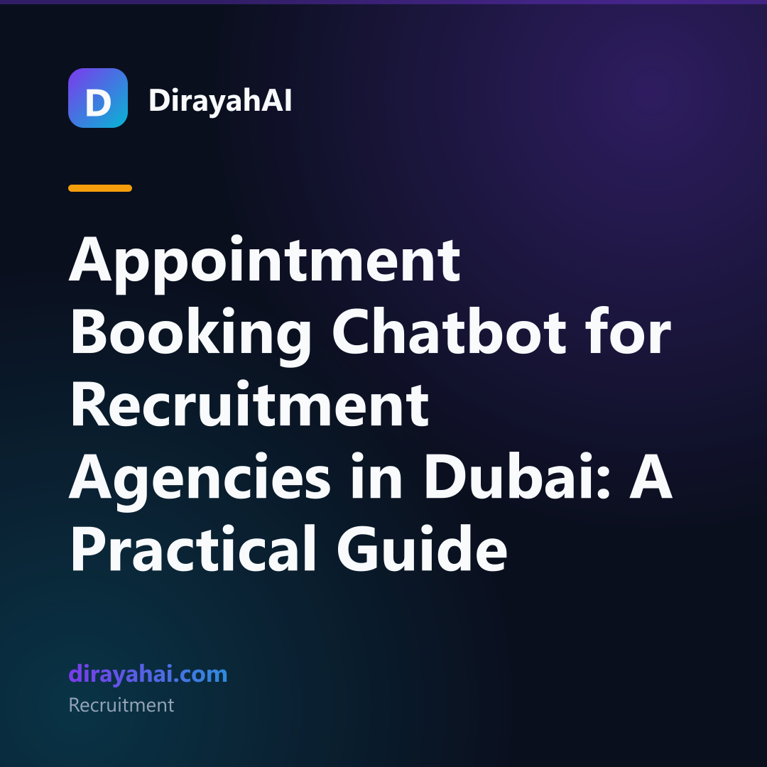 Appointment Booking Chatbot for Recruitment Agencies in Dubai: A Practical Guide
