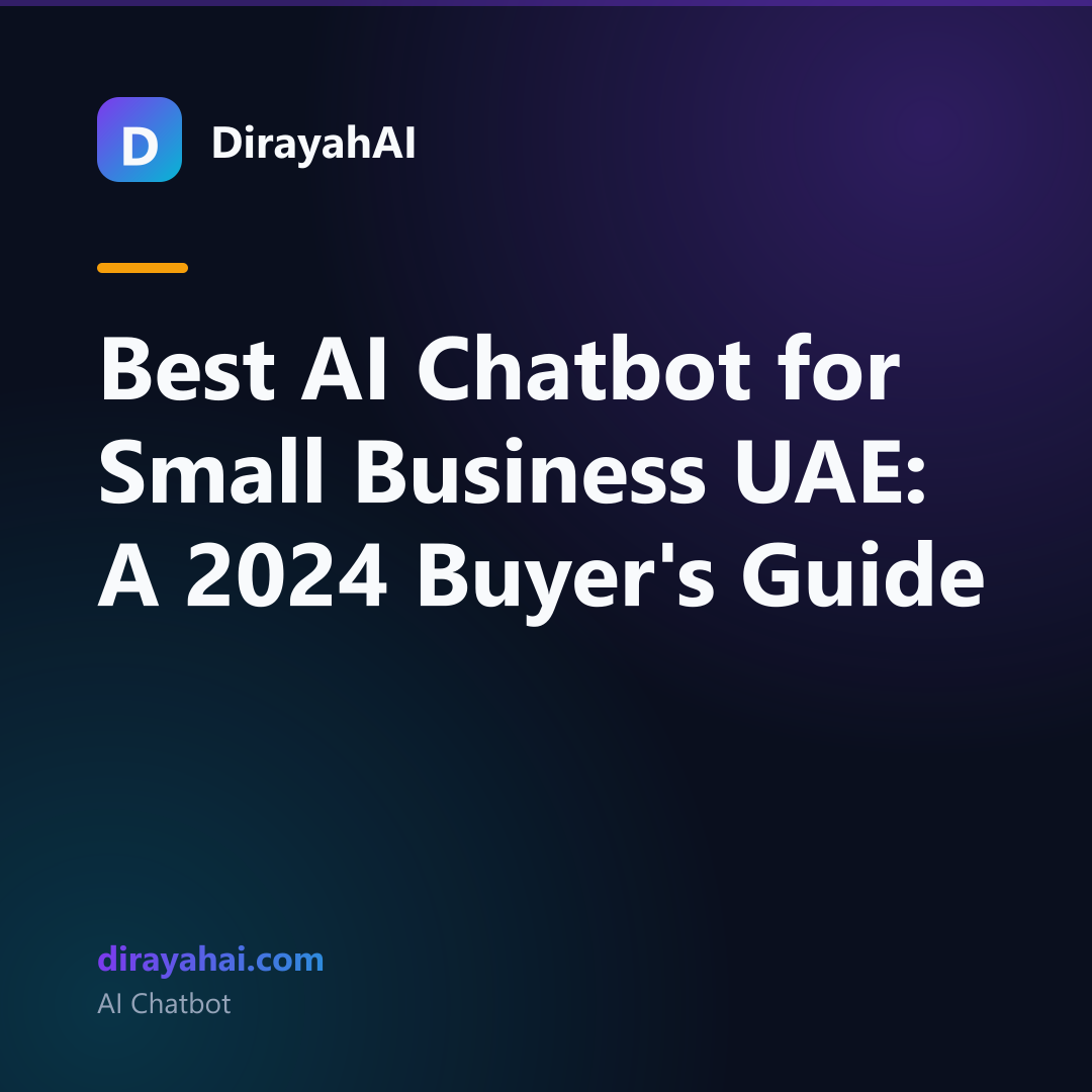 Best AI Chatbot for Small Business UAE: A 2024 Buyer's Guide