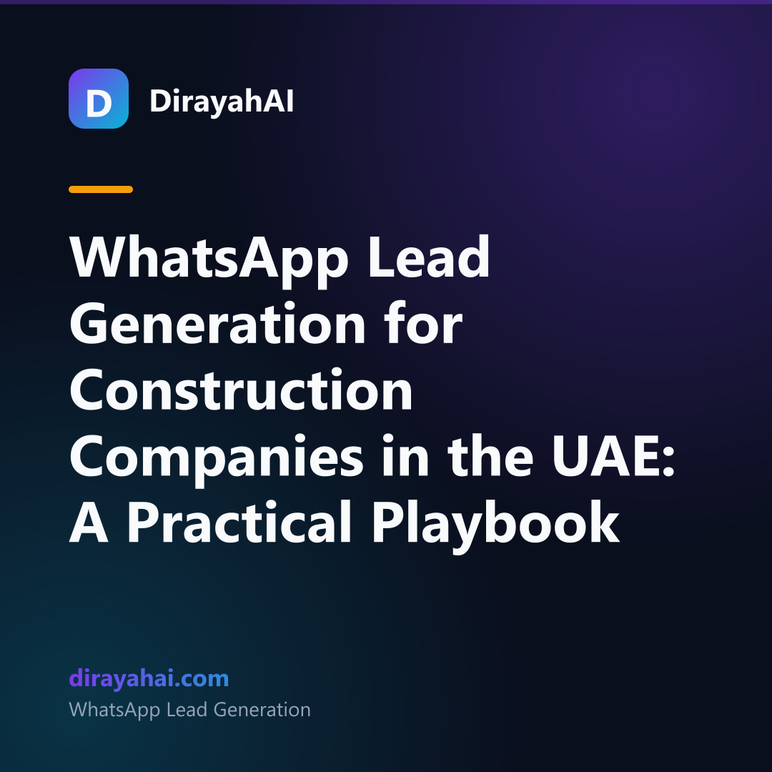 WhatsApp Lead Generation for Construction Companies in the UAE: A Practical Playbook