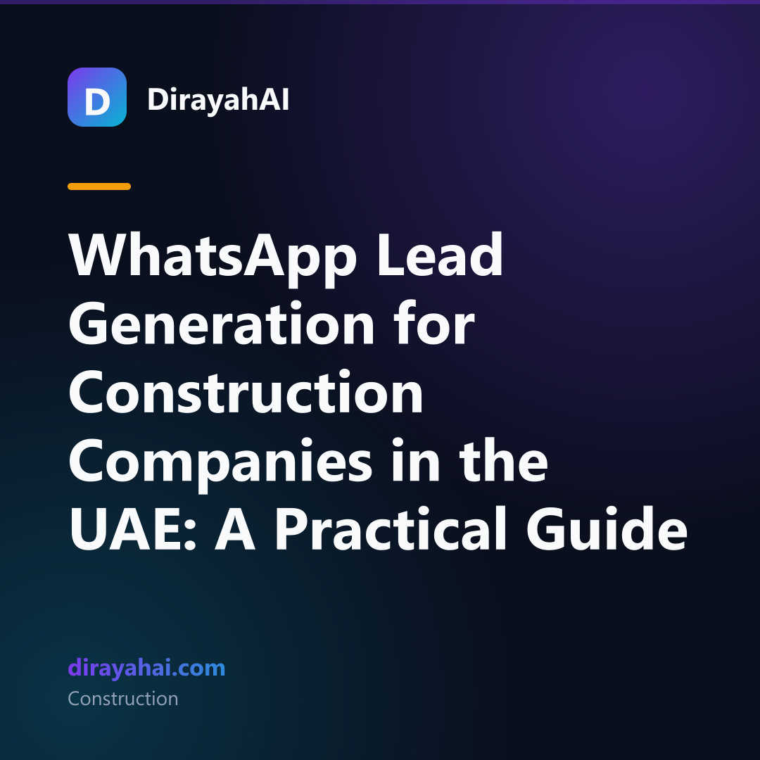 WhatsApp Lead Generation for Construction Companies in the UAE: A Practical Guide